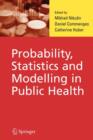Probability, Statistics and Modelling in Public Health - Book