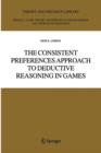 The Consistent Preferences Approach to Deductive Reasoning in Games - Book
