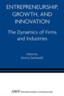 Entrepreneurship, Growth, and Innovation : The Dynamics of Firms and Industries - Book
