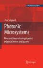 Photonic Microsystems : Micro and Nanotechnology Applied to Optical Devices and Systems - Book