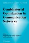 Combinatorial Optimization in Communication Networks - Book
