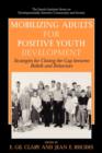 Mobilizing Adults for Positive Youth Development : Strategies for Closing the Gap between Beliefs and Behaviors - Book