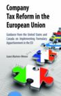 Company Tax Reform in the European Union : Guidance from the United States and Canada on Implementing Formulary Apportionment in the EU - Book