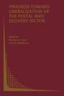 Progress toward Liberalization of the Postal and Delivery Sector - Book