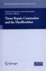 Tissue Repair, Contraction and the Myofibroblast - Book