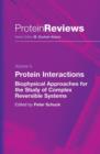 Protein Interactions : Biophysical Approaches for the Study of Complex Reversible Systems - Book