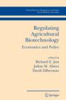 Regulating Agricultural Biotechnology : Economics and Policy - Book