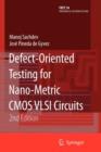 Defect-Oriented Testing for Nano-Metric CMOS VLSI Circuits - Book