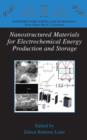Nanostructured Materials for Electrochemical Energy Production and Storage - Book