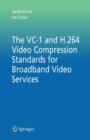 The VC-1 and H.264 Video Compression Standards for Broadband Video Services - Book