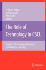 The Role of Technology in CSCL : Studies in Technology Enhanced Collaborative Learning - Book