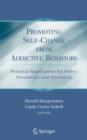 Promoting Self-Change From Addictive Behaviors : Practical Implications for Policy, Prevention, and Treatment - Book