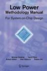 Low Power Methodology Manual : For System-on-Chip Design - Book