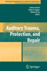 Auditory Trauma, Protection, and Repair - Book