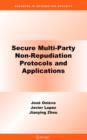 Secure Multi-Party Non-Repudiation Protocols and Applications - Book