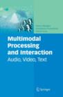 Multimodal Processing and Interaction : Audio, Video, Text - Book
