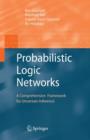 Probabilistic Logic Networks : A Comprehensive Framework for Uncertain Inference - Book