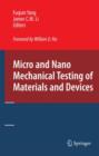 Micro and Nano Mechanical Testing of Materials and Devices - Book