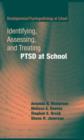 Identifying, Assessing, and Treating PTSD at School - Book