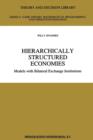 Hierarchically Structured Economies : Models with Bilateral Exchange Institutions - Book