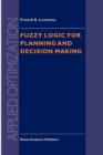 Fuzzy Logic for Planning and Decision Making - Book
