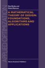 A Mathematical Theory of Design: Foundations, Algorithms and Applications - Book