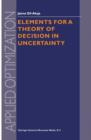 Elements for a Theory of Decision in Uncertainty - Book