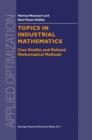 Topics in Industrial Mathematics : Case Studies and Related Mathematical Methods - Book