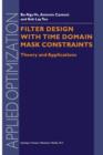 Filter Design With Time Domain Mask Constraints: Theory and Applications - Book