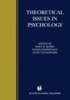 Theoretical Issues in Psychology : Proceedings of the International Society for Theoretical Psychology 1999 Conference - Book