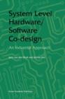 System Level Hardware/Software Co-Design : An Industrial Approach - Book