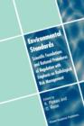 Environmental Standards : Scientific Foundations and Rational Procedures of Regulation with Emphasis on Radiological Risk Management - Book
