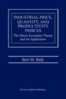 Industrial Price, Quantity, and Productivity Indices : The Micro-Economic Theory and an Application - Book