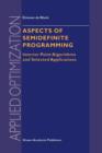 Aspects of Semidefinite Programming : Interior Point Algorithms and Selected Applications - Book