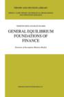 General Equilibrium Foundations of Finance : Structure of Incomplete Markets Models - Book
