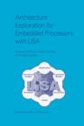 Architecture Exploration for Embedded Processors with LISA - Book