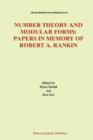 Number Theory and Modular Forms : Papers in Memory of Robert A. Rankin - Book