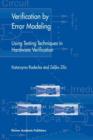 Verification by Error Modeling : Using Testing Techniques in Hardware Verification - Book