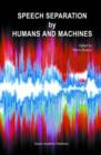 Speech Separation by Humans and Machines - Book
