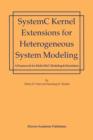 SystemC Kernel Extensions for Heterogeneous System Modeling : A Framework for Multi-MoC Modeling & Simulation - Book