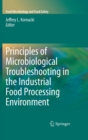 Principles of Microbiological Troubleshooting in the Industrial Food Processing Environment - Book