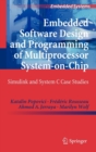 Embedded Software Design and Programming of Multiprocessor System-on-Chip : Simulink and System C Case Studies - Book