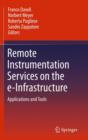 Remote Instrumentation Services on the e-Infrastructure : Applications and Tools - Book