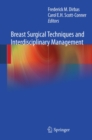 Breast Surgical Techniques and Interdisciplinary Management - eBook