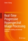 Real-Time Progressive Hyperspectral Image Processing : Endmember Finding and Anomaly Detection - eBook