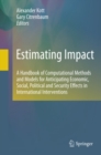 Estimating Impact : A Handbook of Computational Methods and Models for Anticipating Economic, Social, Political and Security Effects in International Interventions - eBook