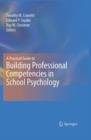A Practical Guide to Building Professional Competencies in School Psychology - Book