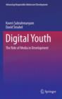 Digital Youth : The Role of Media in Development - Book