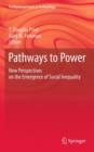 Pathways to Power : New Perspectives on the Emergence of Social Inequality - Book