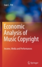 Economic Analysis of Music Copyright : Income, Media and Performances - Book